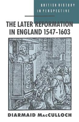 Book cover for The Later Reformation in England, 1547-1603