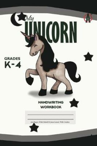 Cover of My Unicorn Primary Handwriting k-4 Workbook, 51 Sheets, 6 x 9 Inch Black Cover