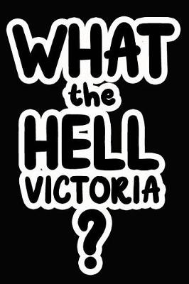 Book cover for What the Hell Victoria?
