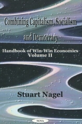 Cover of Combining Capitalism, Socialism & Democracy