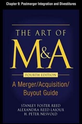 Cover of The Art of M&A, Fourth Edition, Chapter 9 - Postmerger Integration and Divestitures