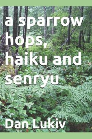 Cover of A sparrow hops, haiku and senryu