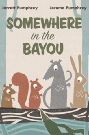 Cover of Somewhere in the Bayou