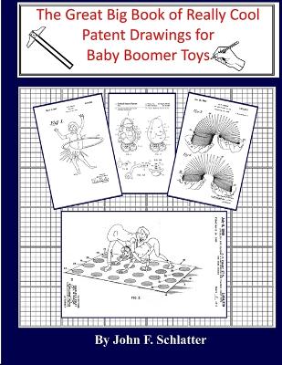 Book cover for The Great Big Book of Really Cool Patent Drawings for Baby Boomer Toys