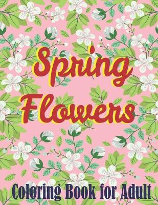 Book cover for Spring Flowers Coloring Book for Adult
