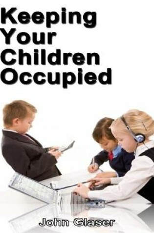 Cover of Keeping Your Children Occupied