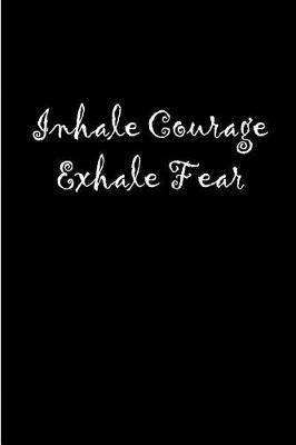 Book cover for Inhale Courage Exhale Fear