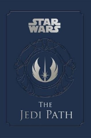 Cover of Star Wars - the Jedi Path: A Manual for Students of the Force
