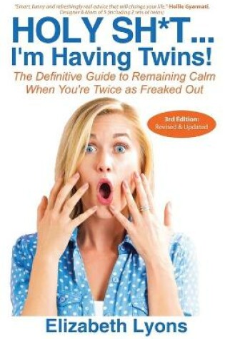 Cover of Holy Sh*t...I'm Having Twins!