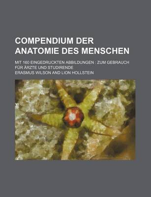 Book cover for Compendium Der Anatomie Des Menschen; Mit 160 Eingedruckten Abbildungen