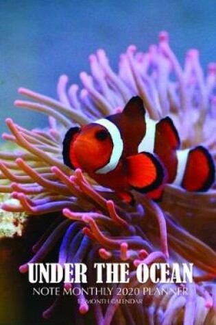 Cover of Under the Ocean Note Monthly 2020 Planner 12 Month Calendar