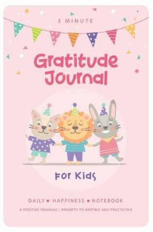 Cover of 3 Minute Gratitude Journal for Kids