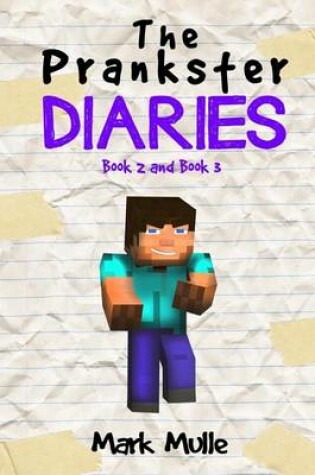 Cover of The Prankster Diaries, Book 2 and Book 3 (An Unofficial Minecraft Book for Kids Ages 9 - 12 (Preteen)