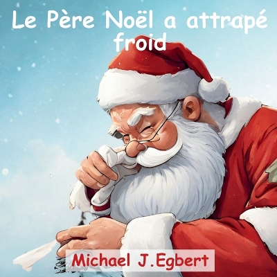 Book cover for Le Père Noël a attrapé froid