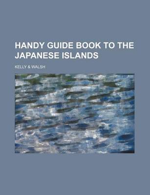 Book cover for Handy Guide Book to the Japanese Islands