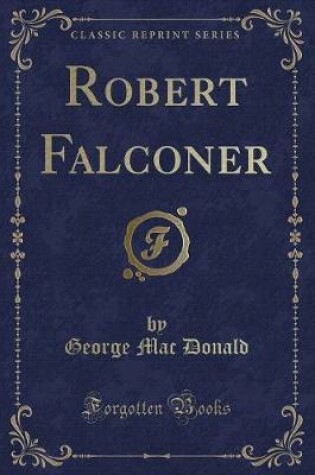 Cover of Robert Falconer (Classic Reprint)