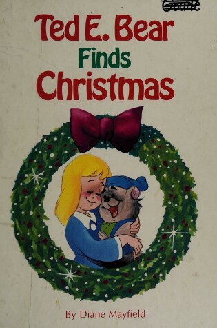 Cover of Ted E. Bear Finds Christmas