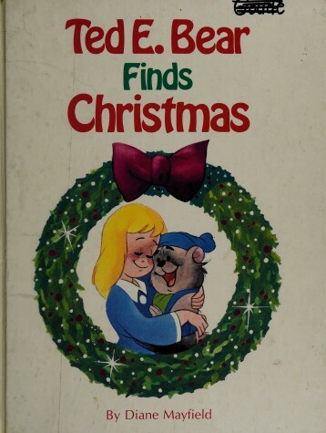 Cover of Ted E. Bear Finds Christmas