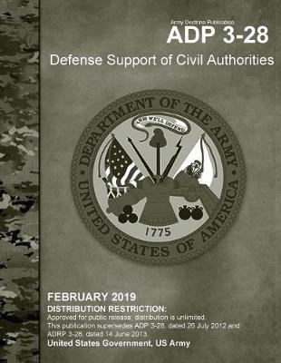 Book cover for Army Doctrine Publication Adp 3-28 Defense Support of Civil Authorities February 2019