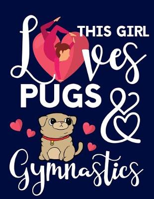 Book cover for This Girl Loves Pugs & Gymnastics