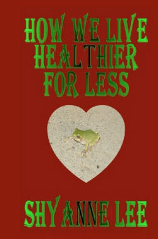 Cover of "How We Live Healthier for Less"