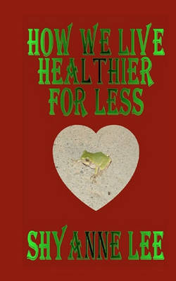 Book cover for "How We Live Healthier for Less"