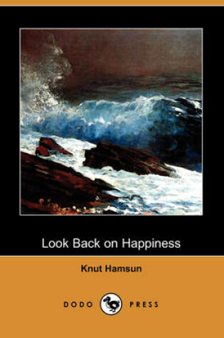 Cover of Look Back on Happiness (Dodo Press)