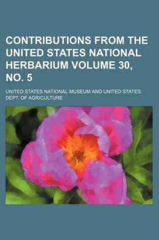 Cover of Contributions from the United States National Herbarium Volume 30, No. 5