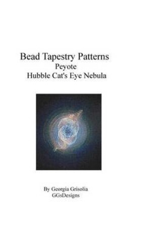 Cover of Bead Tapestry Patterns Peyote Hubble Cat's Eye Nebula