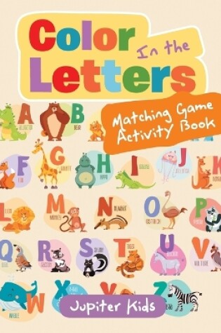 Cover of Color In the Letters Matching Game Activity Book