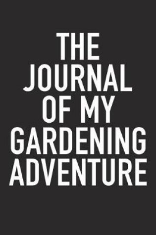 Cover of The Journal of My Gardening Adventure