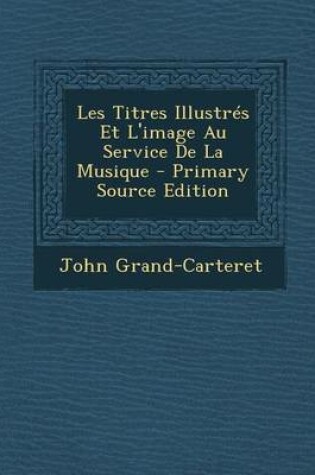 Cover of Les Titres Illustres Et L'Image Au Service de La Musique