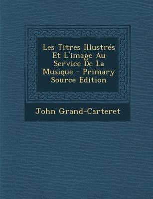 Book cover for Les Titres Illustres Et L'Image Au Service de La Musique