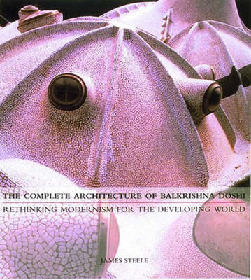 Book cover for The Complete Architecture of Balkrishna Doshi