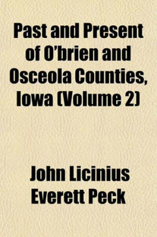 Cover of Past and Present of O'Brien and Osceola Counties, Iowa (Volume 2)