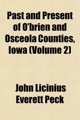 Book cover for Past and Present of O'Brien and Osceola Counties, Iowa (Volume 2)