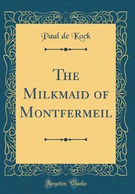 Book cover for The Milkmaid of Montfermeil (Classic Reprint)