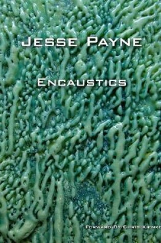 Cover of Jesse Payne: Encaustics
