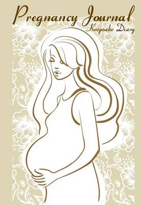 Book cover for Pregnancy Journal Keepsake Diary