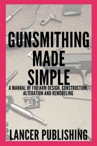 Cover of Gunsmithing Made Simple