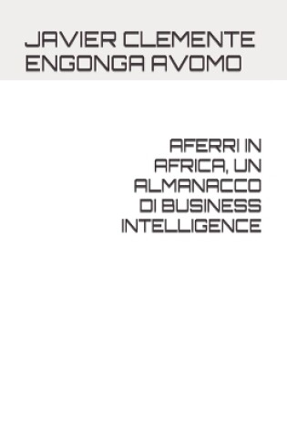 Cover of Aferri in Africa, Un Almanacco Di Business Intelligence