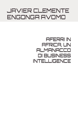 Book cover for Aferri in Africa, Un Almanacco Di Business Intelligence