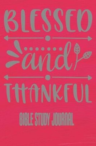 Cover of Blessed and Thankful - Bible Study Journal