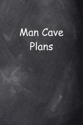 Cover of 2019 Weekly Planner For Men Man Cave Plans Chalkboard Style