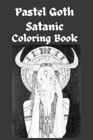 Cover of Pastel Goth Satanic Coloring Book