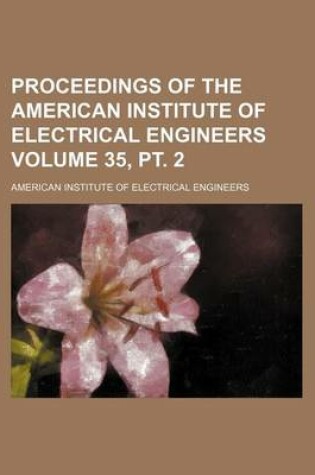 Cover of Proceedings of the American Institute of Electrical Engineers Volume 35, PT. 2