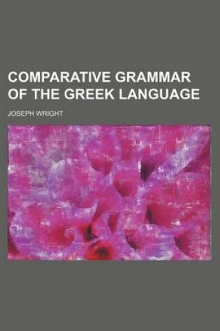 Cover of Comparative Grammar of the Greek Language