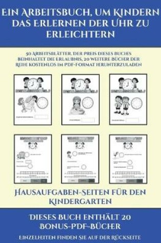 Cover of Hausaufgaben-Seiten für den Kindergarten (Ein Arbeitsbuch, um Kindern das Erlernen der Uhr zu erleichtern)