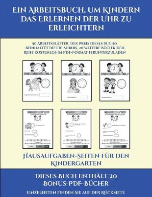 Book cover for Hausaufgaben-Seiten für den Kindergarten (Ein Arbeitsbuch, um Kindern das Erlernen der Uhr zu erleichtern)