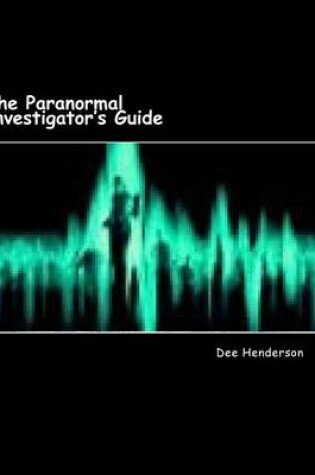 Cover of The Paranormal Investigator's Guide
